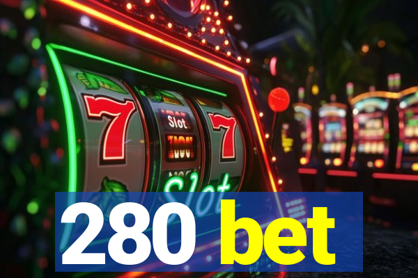 280 bet